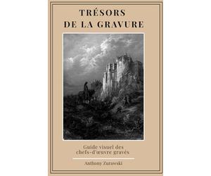 Trésors de la gravure : inspirations classiques du vieux continent et du nouveau monde: Guide visuel des chefs-d’œuvre gravés pour inspirer artistes et collectionneurs