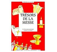 Trésors De La Messe - Un Livret Pour Participer Et Prier À La Messe
