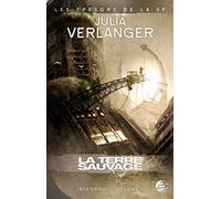Trésors de la S-F - Intégrale Julia Verlanger, tome 1 : La Terre sauvage