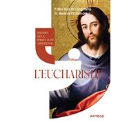 Trésors de la spiritualité chrétienne : l'Eucharistie