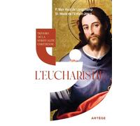 Trésors de la spiritualité chrétienne : l'Eucharistie