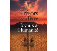 Trésors De La Terre, Joyaux De L'humanité