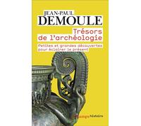 Trésors de l'archéologie Petites et grandes découvertes pour éclairer le présent - Jean-Paul Demoule - Flammarion - Poche - Essai
