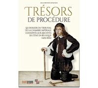 Trésors de procédure. Les dossiers du Tribunal de la Chambre impériale conservés aux Archives de l’État en Belgique (1495-1806)