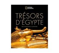 Collectif – Trésors d'Égypte : Des pyramides à Cléopâtre – National Geographic – Broché