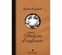 Marie Rouanet – Trésors d'enfance – Roman – Broché – Les Éditions Albin Michel