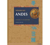 Trésors des Andes: Histoire et civilisations
