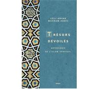 Trésors dévoilés Anthologie de l’islam spirituel - Leili Anvar - Seuil - broché - Anthologie