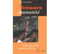 Trésors D'humanité - Itinéraire D'un Témoin Solidaire