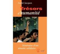 Trésors d'humanité Itinéraire d'un témoin solidaire - André Jacques - Cerf - broché - Essai