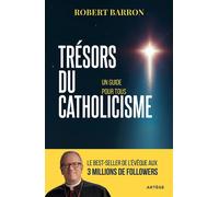 Trésors du catholicisme Un guide pour tous - Robert Barron - Artege - broché - Essai