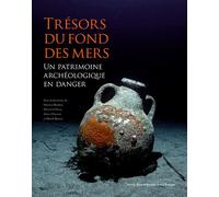 Trésors du fond des mers Un patrimoine archéologique en danger - Sabrina Marlier - Illustria Libr.des Musees - broché - Catalogue d'exposition