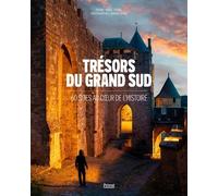 Trésors Du Grand Sud - 60 Sites Au C¿Ur De L'histoire