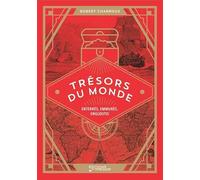 Trésors du monde: ENTERRÉS, EMMURÉS, ENGLOUTIS