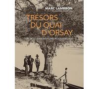 Trésors du Quai d'Orsay Un siècle d'archives photographiques - Marc Lambron - Flammarion - relié - Beau livre