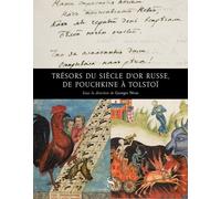Trésors Du Siècle D'or Russe, De Pouchkine À Tolstoï