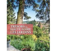 Trésors en Haute-Loire, les jardins.