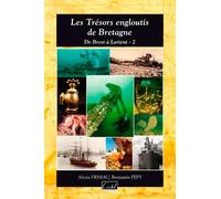 Les Trésors Engloutis De Bretagne - De Brest À Lorient, Tome 2