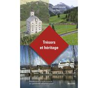 Trésors et héritage Randonnées à la découverte du patrimoine industriel suisse - Martin Arnold - Rossolis - relié - Guide