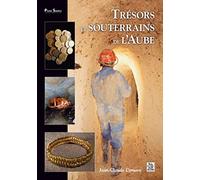 Trésors et souterrains de l'Aube