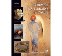 Trésors et souterrains de l'Aube - Jean-Claude Czmara - Nouvelles Editions Sutton - broché - Monographie