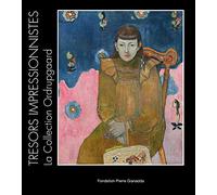 Trésors impressionnistes, la Collection Ordrupgaard: Degas, Cézanne, Monet, Renoir, Gauguin, Matisse...