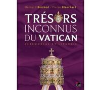 Trésors inconnus du Vatican Bernard Berthod (Auteur), Pierre Blanchard (Auteur)