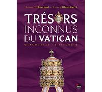 Trésors inconnus du Vatican: cérémonial et liturgie