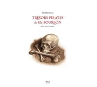 Trésors pirates de l'Île Bourbon Entre mythes et réalités - Pierre Brial - Feuille Songe - broché - Etude