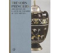 Collectif – Trésors princiers – Richesses de la cour de Navarre au XVIe siècle – Relié