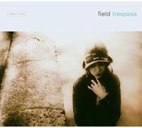 Field – Trespass – CD