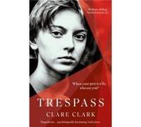 Trespass - Clare Clark - Little Brown Book Group - Livre en Anglais - Hardback Clare ClarkClare Clark (Auteur)