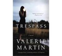Trespass Valerie Martin (Auteur)