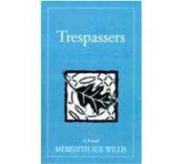 Trespassers Meredith Sue Willis (Auteur)