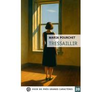 Tressaillir Grands caractères, édition accessible pour les malvoyants - Maria Pourchet - Voir De Pres - broché - Roman