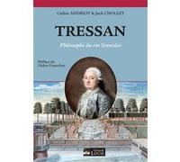 TRESSAN - Philosophe du roi Stanislas Cédric Andriot (Auteur), Jack Chollet (Auteur)