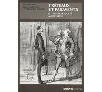 Tréteaux et paravents. Le théâtre de société au XIXème siècle Jean-Claude Yon (Auteur), Nathalie Le Gonidec (Auteur)