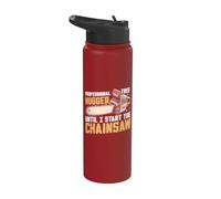 Treugger professionnel Until I Start the Chainsaw Stainless Steel Insulated Water Bottle
