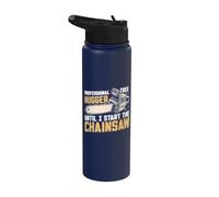Treugger professionnel Until I Start the Chainsaw Stainless Steel Insulated Water Bottle