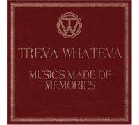 Treva Whateva - Musics Made of Memories [Import]