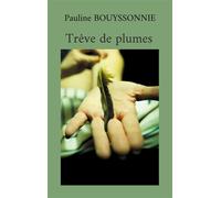Trêve de plumes - Pauline Bouyssonnie - Books On Demand - broché - Roman