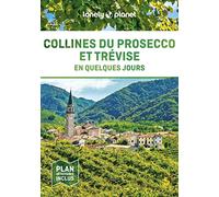 Lonely Planet – Trévise et les collines du Prosecco – En quelques jours – 1ed
