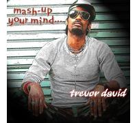 Trevor David - Mash-Up Your Mind. [Import]