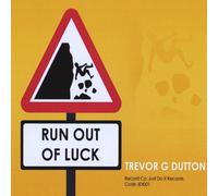 Trevor G Dutton - Run Out of Luck