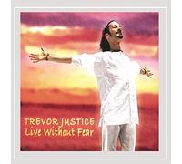 Trevor Justice - Live Without Fear
