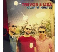 Trevor & Lisa - Clap 'N' Hustle