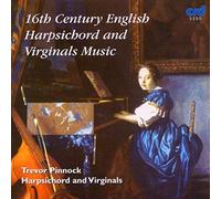 Trevor Pinnock : 16th Century English Harpsichord and Virginals Music