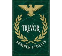 Trevor: Roman Military Notebook for Trevor - Semper Fidelis Gift for Veterans, Soldiers, Marines, or History Lovers - Personalized Ancient Rome Journal for Men