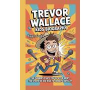 Trevor Wallace Kids Biography: The Funniest Guy You’ll Ever Meet - The Story of His Rise to Comedy Royalty