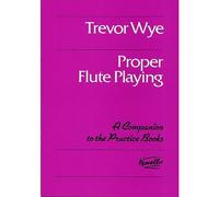 TREVOR WYE PROPER FLUTE PLAYING - FLUTE